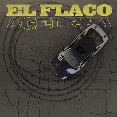 シングル/Acelera/El Flaco