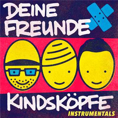 Kindskopfe (Instrumentals)/Deine Freunde