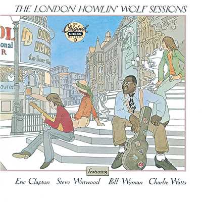 アルバム/The London Howlin' Wolf Sessions (featuring Eric Clapton, Steve Winwood, Bill Wyman, Charlie Watts／Reissue)/ハウリン・ウルフ