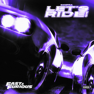 シングル/LET'S RIDE！ (Explicit) (featuring Bone Thugs-N-Harmony／Drift Phonk)/SXMPRA／Fast & Furious: The Fast Saga