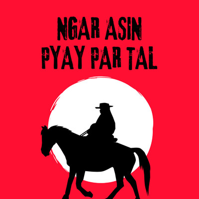 アルバム/Ngar Asin Pyay Par Tal (feat. Lewis Aung Paing)/ALPHA NINE Music Productions