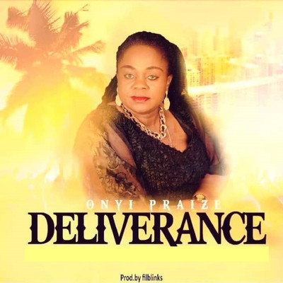 Deliverance/Onyi Praize