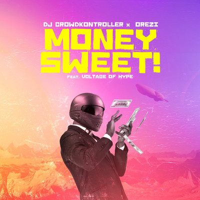 Money Sweet (feat. Voltage of Hype)/Crowdkontroller and Orezi