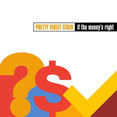 If The Money's Right/Pretty Violet Stain