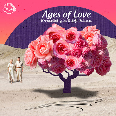 Ages of Love/Broomstick Jive & Lofi Universe