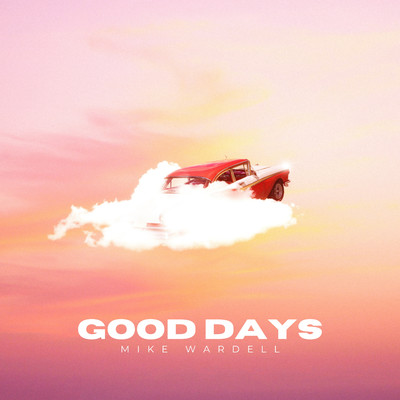 Good Days/Mike Wardell