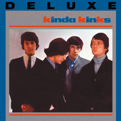 Kinda Kinks (Deluxe)/ザ・キンクス