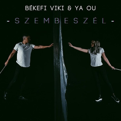 Szembeszel/Bekefi Viki & YA OU
