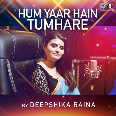 シングル/Hum Yaar Hain Tumhare (Cover Version)/Deepshikha Raina