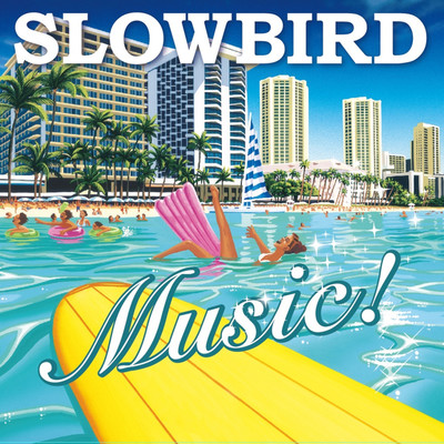 アルバム/Music！/SLOWBIRD