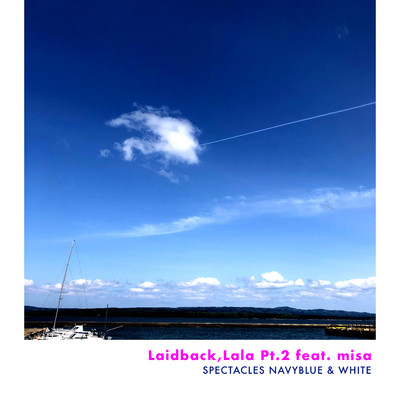 シングル/Laidback,Lala Pt.2  feat. misa/メガネとネイビーと白