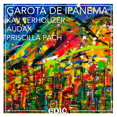 Garota de Ipanema feat.Priscilla Pach/Kav Verhouzer／Audax