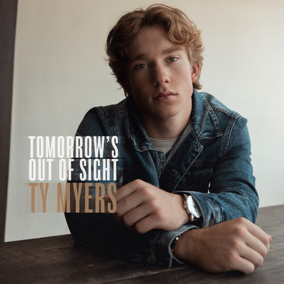 Tomorrow's Out Of Sight/Ty Myers
