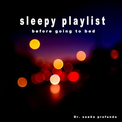 sleep a lot/Dr. sueno profundo