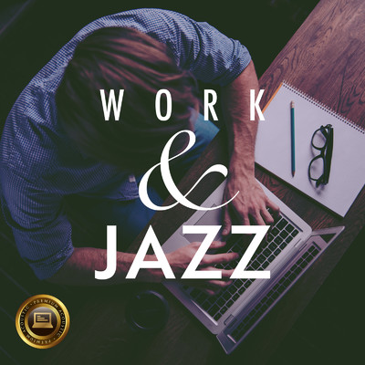 Work & Jazz 〜しっかりはかどるBGM〜/Relax α Wave