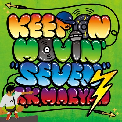 KEEP ON MOVIN7seven/G.K.MARYAN