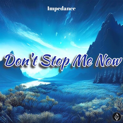 シングル/Don't Stop Me Now/Impedance