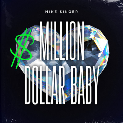 Million Dollar Baby/Mike Singer