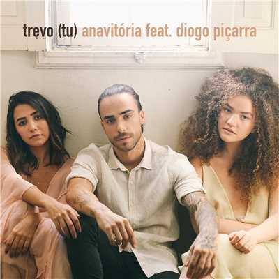 Trevo (Tu) (featuring Diogo Picarra)/ANAVITORIA