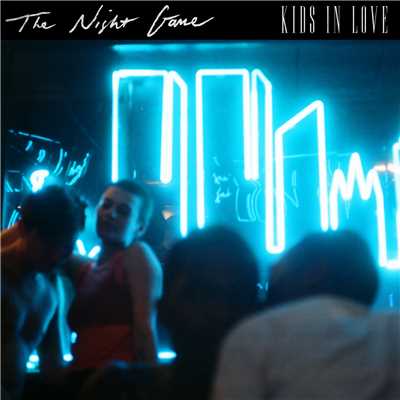 Kids In Love/The Night Game