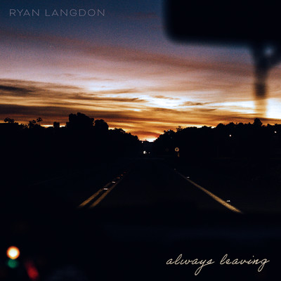 シングル/Always Leaving/Ryan Langdon
