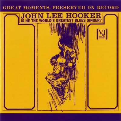 Is He The World's Greatest Blues Singer？/John Lee Hooker
