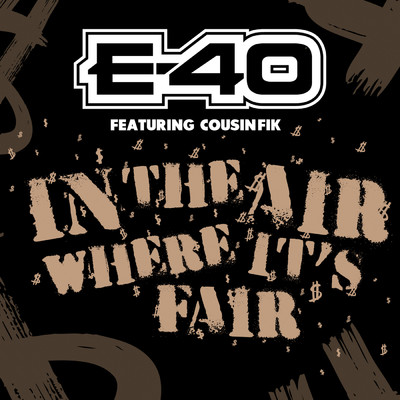 In The Air Where It's Fair (Clean) (featuring Cousin Fik)/E-40