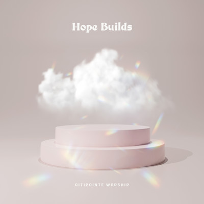 Hope Builds (Live)/Citipointe Worship／Jess Steer