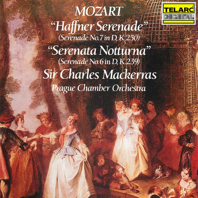 Mozart: Serenade No. 7 in D Major, K. 250 ”Haffner” & Serenade No. 6 in D Major, K. 239 ”Serenata notturna”/サー・チャールズ・マッケラス／プラハ室内管弦楽団
