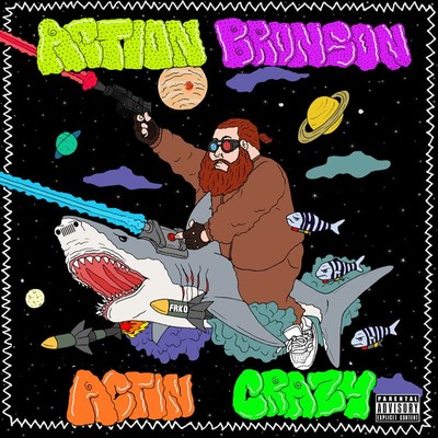 シングル/Actin Crazy/Action Bronson