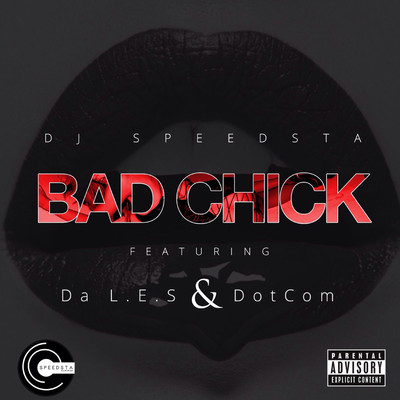 Bad Chick (feat. Da Les & Dotcom)/Dj Speedsta