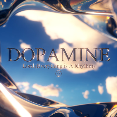シングル/Lord (Everything Is A Rhythm)/DOPAMINE