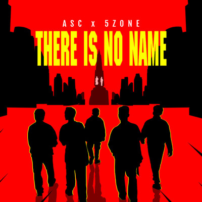 THERE IS NO NAME (feat. 5Zone)/ASC