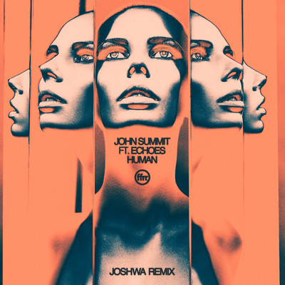シングル/Human (feat. Echoes) [Joshwa Extended Remix]/John Summit