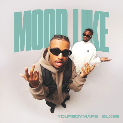Mood Like (feat. BLXSS)/Yourboymars