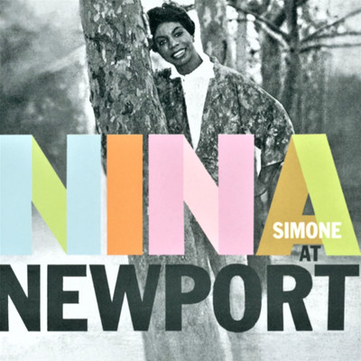 Nina at Newport (60th Anniversary Edition) [Live]/ニーナ・シモン
