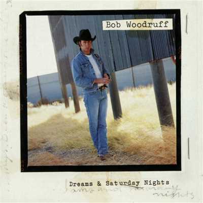 Dreams & Saturday Nights/Bob Woodruff