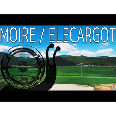 MOIRE/ELECARGOT