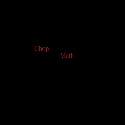Chop Meth/靉靉靉
