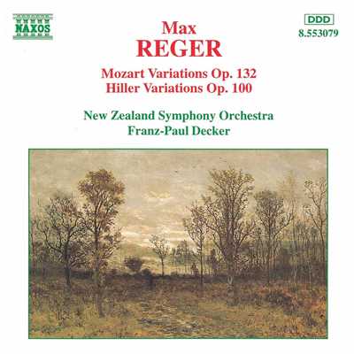 レーガー: モーツアルトの主題による変奏とフーガ Op. 132, ヒラーの主題による変奏とフーガ Op. 100/フランツ=ポール・デッカー(指揮)／ニュージーランド交響楽団