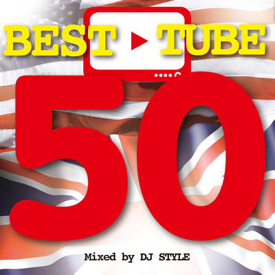 シングル/Girls Like You(BEST TUBE 50)/DJ STYLE