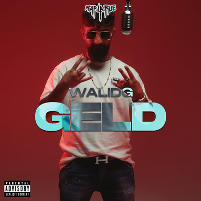 Geld (Explicit)/Rap La Rue／Walid G