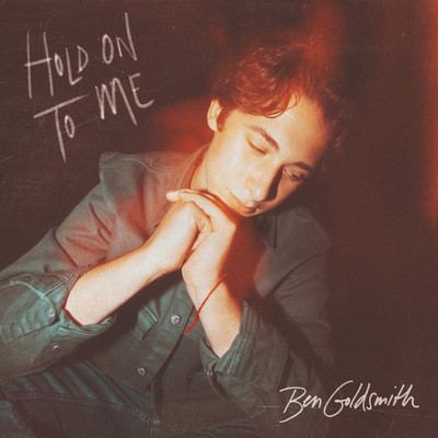 シングル/Hold On To Me/Ben Goldsmith