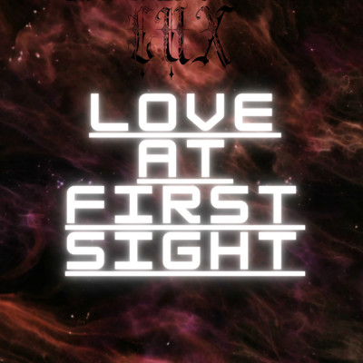 Love at First Sight/LUX