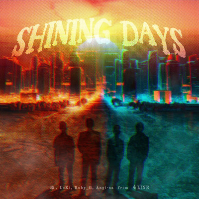 Shining Days (feat. 玲, LoKi, Ruby_G & Angi-na)/4LINE