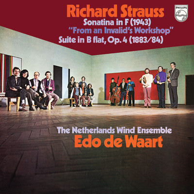 R. Strauss: Sonatina No. 1 'From an Invalid's Workshop'; Suite for 13 Wind Instruments (Netherlands Wind Ensemble: Complete Philips Recordings, Vol. 13)/オランダ管楽アンサンブル／エド・デ・ワールト