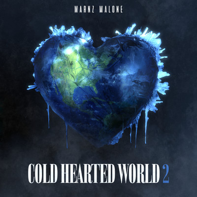 Cold Hearted World 2 (Explicit)/Marnz Malone