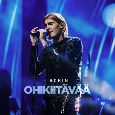 シングル/Ohikiitavaa (Vain elamaa - Unohtumaton ilta)/ロビン