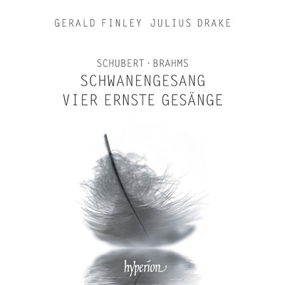Schubert: Schwanengesang, D. 957 - Brahms: 4 Serious Songs, Op. 121/ジェラルド・フィンリー／ジュリアス・ドレイク