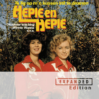 Ik Lig Op M'n Kussen Stil Te Dromen (Expanded Edition ／ Remastered 2024)/Hepie & Hepie